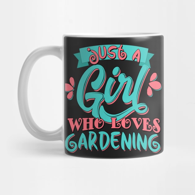 Just A Girl Who Loves Gardening Gift product by theodoros20